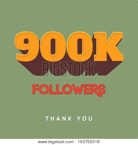 Vector thanks design template for network friends and followers. Thank you 900 K followers card. Image for Social Networks. Web user celebrates a large number of subscribers or followers