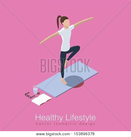 Isometric vector illustration concept of healthy life style. Woman does yoga workout she's balancing on one leg on yoga mat glass of water training diary and her glasses are over the mat.