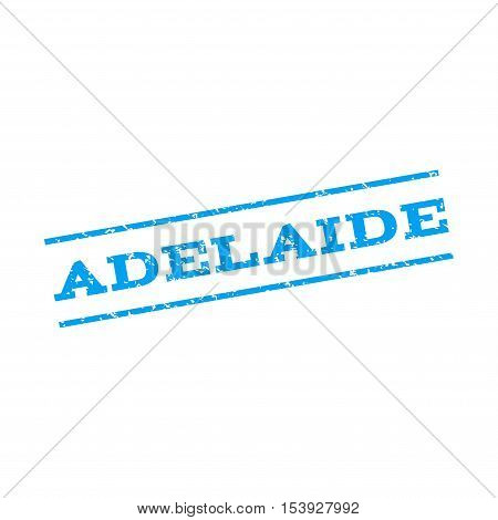 Adelaide watermark stamp. Text Caption between parallel lines with grunge design style. Rubber seal stamp with scratched texture. Vector blue color ink imprint on a white background.
