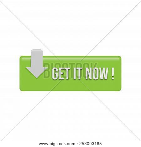 Get It Now Action Buttons For Web Sites. Vector Symbols Isolated On White Background.