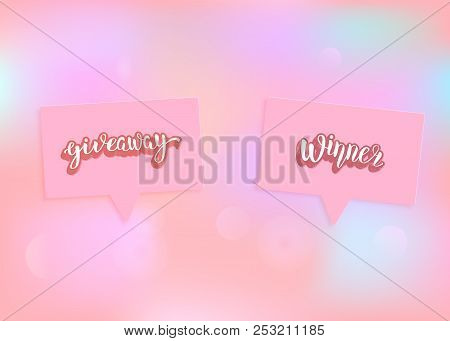Giveaway  And Winner Banner With Pink Pastel Background. Handwritten Lettering With  Speech Bubble D