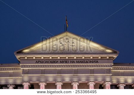 Skopje, Macedonia - October 24, 2015: Frontispiece Of The Archeological Museum In The Evening. Inaug