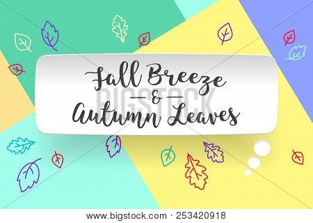 White Paper Bubble Cloud With Text Fall Breeze And Autumn Leaves. Autumn Mood, Waiting Leaf Fall. Po