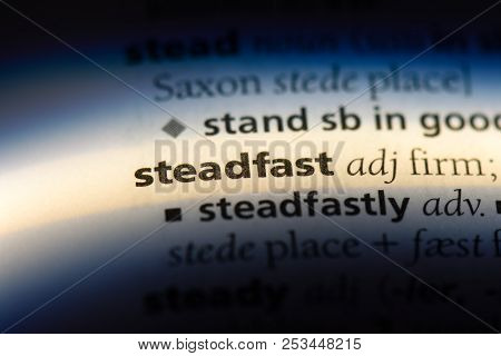 Steadfast Word In A Dictionary. Steadfast Concept.