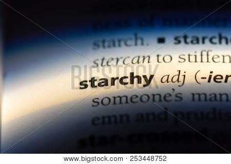 Starchy Word In A Dictionary. Starchy Concept.