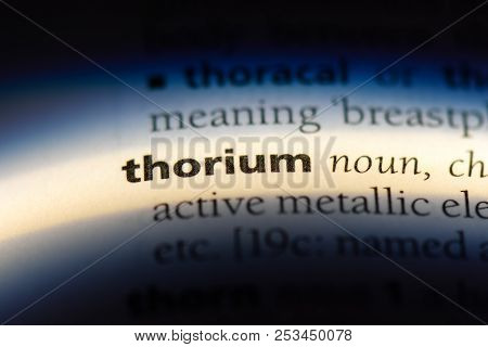 Thorium Word In A Dictionary. Thorium Concept.