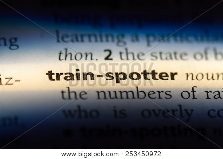 Train Spotter Word In A Dictionary. Train Spotter Concept.
