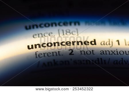 Unconcerned Word In A Dictionary. Unconcerned Concept.