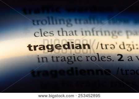 Tragedian Word In A Dictionary. Tragedian Concept.