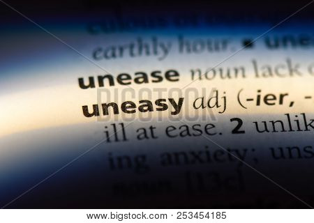 Uneasy Word In A Dictionary. Uneasy Concept.