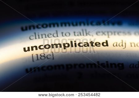 Uncomplicated Word In A Dictionary. Uncomplicated Concept.