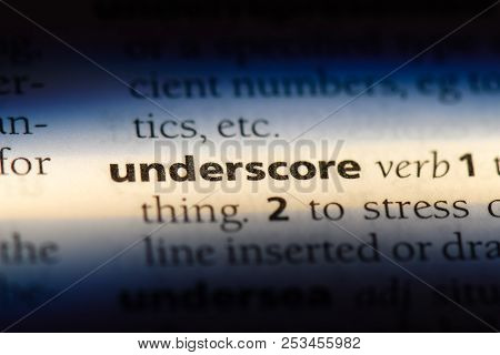 Underscore Word In A Dictionary. Underscore Concept.