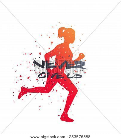 Running Motivational Poster, Never Give Up, Vector T-shirt Print, Eps 10 File, Easy To Edit