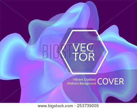 Cool Poster Design With Vibrant Gradient, Neon Fluid Texture. Fashionable Vector Background, Cover T