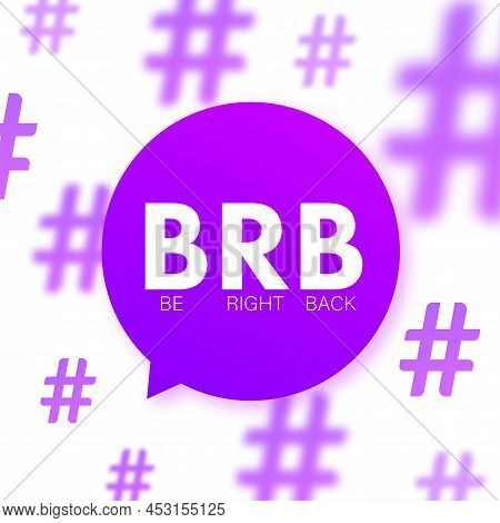 Be Right Back, Brb Message. Design Element. Vector Stock Illustration.