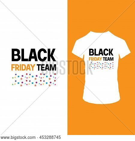 Black Friday Team T Shirt Design Vector