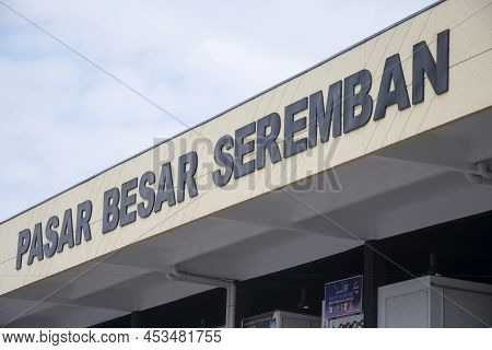 Seremban, Malaysia- Apr 16, 2022: Pasar Besar Or Wet Market In Seremban, Malaysia. Seremban Wet Mark