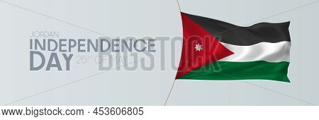 Jordan Independence Day Vector Banner, Greeting Card. Jordanian Wavy Flag In 25th Of May National Pa