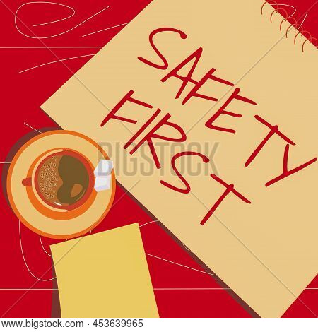 Text Caption Presenting Safety First. Concept Meaning Avoid Any Unnecessary Risk Live Safely Be Care