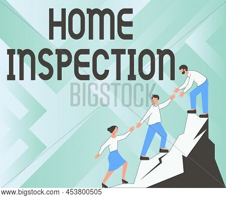 Conceptual Caption Home Inspection. Business Approach Examination Of The Condition Of A Home Related