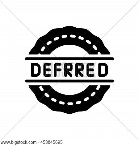 Black Solid Icon For Deferred Postpone Delay Adjourn Stamp Cancel Finished Banner Cancellation