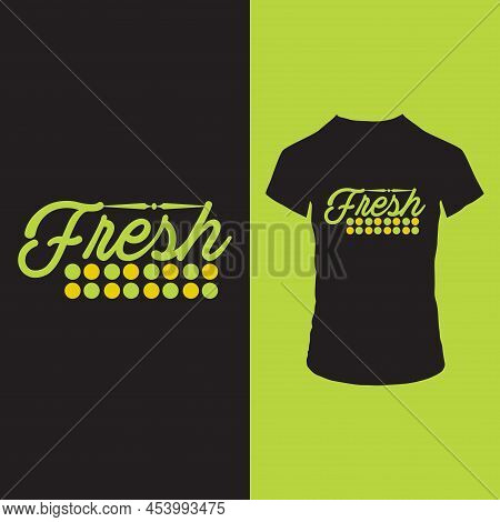 Fresh Lettering T Shirt Design Template Vector