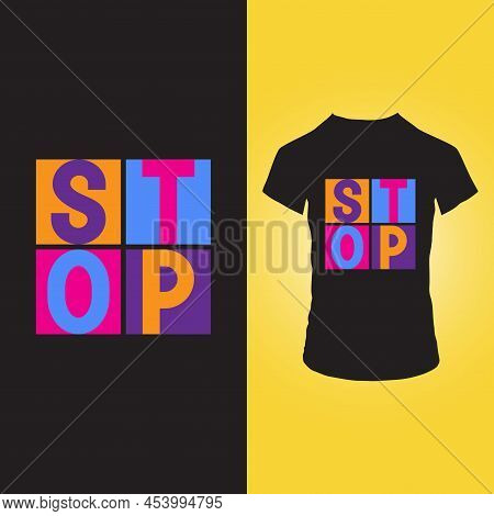 Stop Lettering Modern T Shirt Design Template