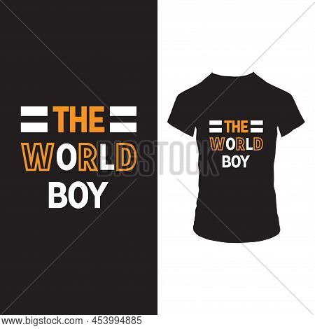 The World Boy T Shirt Design | Lettering  T Shirt Design