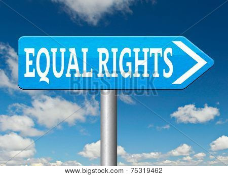 equal rights road sign no discrimination and same opportunities for all women man disabled black and white solidarity discrimination of people with disability or physical and mental handicap 
