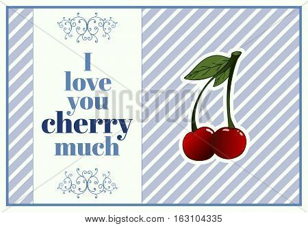 A vertical card for st.Valentine's day with greeting I love you cherry much