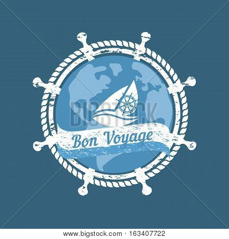 Travel nautical icon have nice trip - French letters Bon Voyage. Vintage retro poster concept. Globe steering helm stamp. Design idea cruise ship tour emblem. Vector advertisement label background