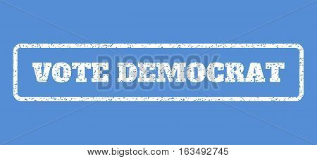 White rubber seal stamp with Vote Democrat text. Vector message inside rounded rectangular frame. Grunge design and dirty texture for watermark labels. Horisontal sticker on a blue background.