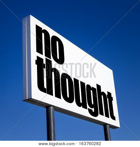 Horizontal billboard with the order to NO thought against unreal blue sky. Abstract concept of consumerism human mind control power of corporations and lobbies.