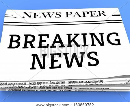 Breaking News Means Current Newspapers 3D Rendering
