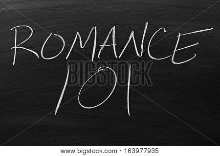The words "Romance 101" on a blackboard in chalk