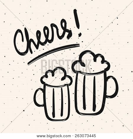 Vector Beer Mugs With Hand Drawn Vector Calligraphy Word - Cheers. Sketch Style Monochrome Illustrat