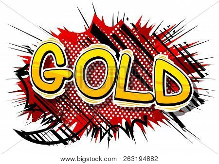 Gold - Vector Illustrated Comic Book Style Phrase.