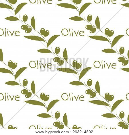 Olive. Plant. Branch, Leaves, Fruit. Green Silhouette On White Background. Wallpaper, Texture, Seaml