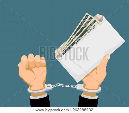 Man In Handcuffs Holds An Envelope With Dollar Banknotes. Bribery And Corruption. Stock Vector Illus