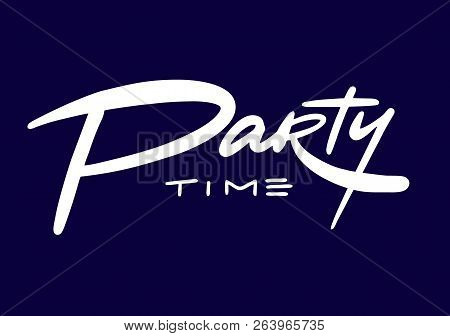 Party Time Hand Drawn Vector Lettering Isolated.