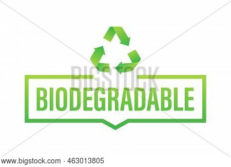 Biodegradable Recyclable Label. Bio Recycling. Eco Friendly Product. Vector Stock Illustration.