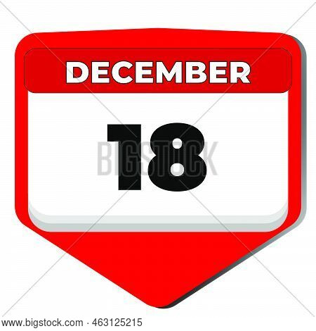 18 December Vector Icon Calendar Day. 18 Date Of December. Eighteenth Day Of December. 18th Date Num
