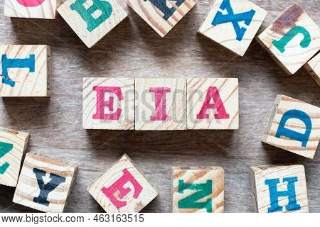 Alphabet Letter Block In Word Eia (abbreviation Of Environmental Impact Assessment) And Another Lett