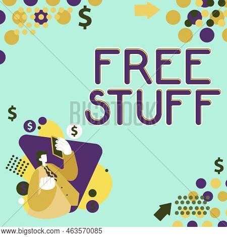 Sign Displaying Free Stuff. Business Showcase Any Thing That You Can Have In A Store That Is Not Bei