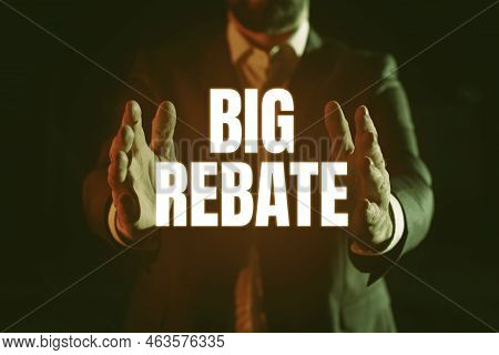 Inspiration Showing Sign Big Rebate. Business Approach Huge Rewards That Can Get When You Engaged To
