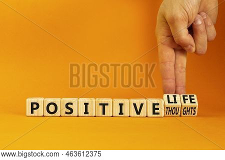Positive Thoughts And Life Symbol. Concept Words Positive Thoughts Or Positive Life On Wooden Cubes.