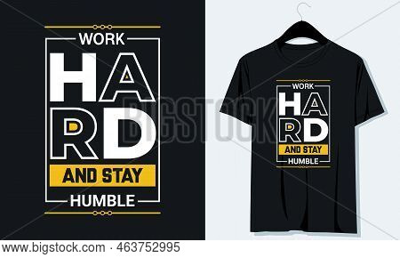 Work Hard And Stay Humble T-shirt Design