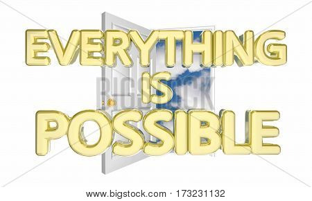 Everything is Possible Door Opening Unlimited Possibility Potential 3d Illustration