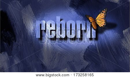 Dramatic graphic metaphoric illustration of the Christian concept of being born again. Illustration composed of iconic butterfly the word reborn against a hand painted textured background
