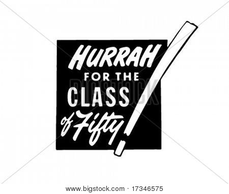 Hurá pro třídu padesát - Retro Clipart ilustrace
